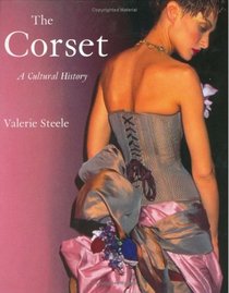 The Corset : A Cultural History