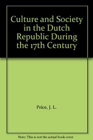 Culture and Society in the Dutch Republic During the 17th Century