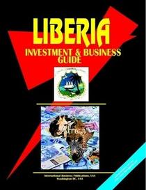 Liberia Investment & Business Guide (World Investment and Business Library)