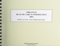 Arkansas Health Care in Perspective 2003