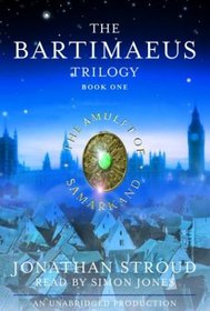 The Amulet of Samarkand (The Bartimaeus Trilogy, Book 1)