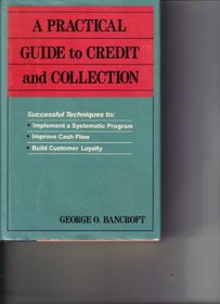 Practical Guide to Credit and Collection