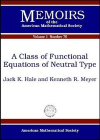 A Class of Functional Equations of Neutral Type (Memoirs of the American Mathematical Society)