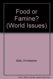 Food or Famine? (World Issues)