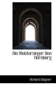 Die Meistersinger Bon Nrnberg
