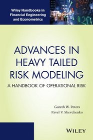 Advances in Heavy Tailed Risk Modeling: A Handbook of Operational Risk (Wiley Handbooks in Financial Engineering and Econometrics)
