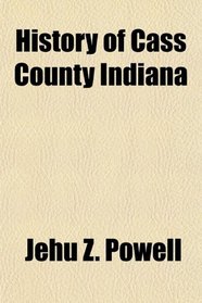 History of Cass County Indiana