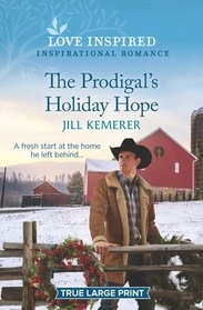 The Prodigal's Holiday Hope (Wyoming Ranchers, Bk 1) (Love Inspired, No 1389) (True Large Print)