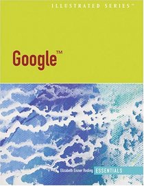 Google ? Illustrated Essentials (Illustrated Series)