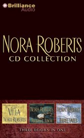 Nora Roberts CD Collection 1: The Villa, Midnight Bayou, Three Fates