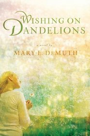 Wishing on Dandelions (Maranatha, Bk 2)