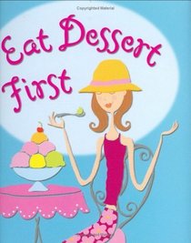 Eat Dessert First (Charming Petite Series)