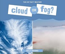 Cloud or Fog? (This or That? Weather)