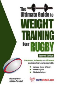 Ultimate Guide to Weight Training for Rugby (Ultimate Guide to Weight Training...)