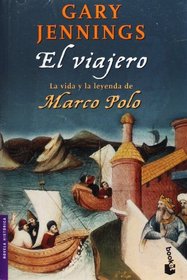 El viajero: la vida y la leyenda de Marco Polo (Spanish Edition)