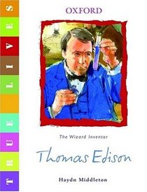 Thomas Edison: True Lives