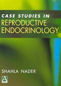 Case Studies in Reproductive Endocrinology