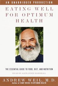 Eating Well For Optimum Health : An Essential Guide to Food, Diet, and Nutrition (Audio Book)