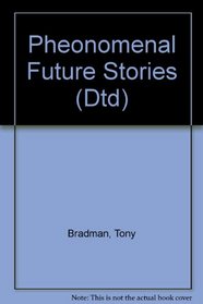 Pheonomenal Future Stories (Dtd)