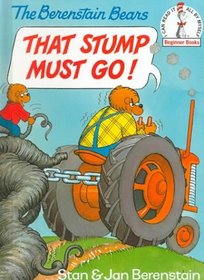 That Stump Must Go (I Can Read It All by Myself Beginner Books (Hardcover))