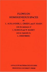 Flows on Homogeneous Spaces. (AM-53) (Annals of Mathematics Studies)