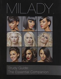 Study Guide: The Essential Companion for Milady Standard Cosmetology 2016