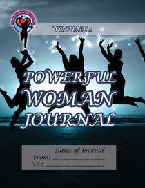 Powerful Woman Journal - Joyous Celebration: Volume 1 (The Powerful Woman Journals)