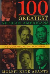 100 Greatest African Americans: A Biographical Encyclopedia