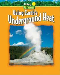 Using Earth's Underground Heat (Going Green)