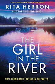 The Girl in the River: A totally addictive and heart-racing crime thriller (Detective Ellie Reeves)