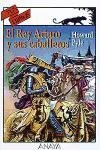 Historia del Rey Arturo y sus caballeros/ History of King Arthur and his knights (Spanish Edition)