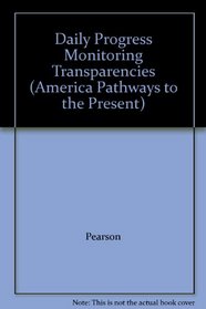 Daily Progress Monitoring Transparencies (America Pathways to the Present)