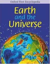 Earth and the Universe (Oxford First Encyclopaedia)