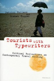 Tourists with Typewriters : Critical Reflections on Contemporary Travel Writing