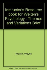 Instructor's Resource book for Weiten's Psychology : Themes and Variations Brief