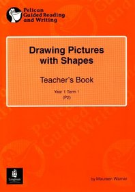 Pelican Guided Reading and Writing Drawing Pictures with Shapes TB (Pelican Guided Reading & Writing)