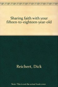 Sharing faith with your fifteen-to-eighteen-year-old