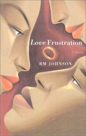 Love Frustration : A Novel