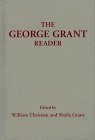 The George Grant Reader (Philosophy and Theology)