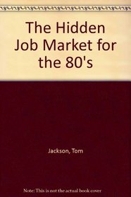 Hidden Job Market for the 80's