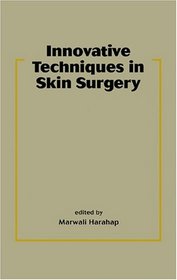 Surgical Techniques for Cutaneous Scar Revision (Basic and Clinical Dermatology, 17)