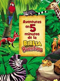 Aventuras en 5 minutos de la Biblia Aventura (5-Minute Adventure Bible Stories Spanish Edition)