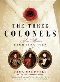 The Three Colonels: Jane Austen's Fighting Men