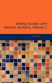Seeing Europe with Famous Authors, Volume 1: Great Britain and Ireland, Part 1