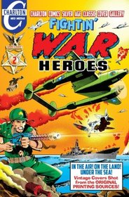 Fightin' War Heroes Volume Two: Charlton Comics Silver Age Classic Cover Gallery (Volume 2)