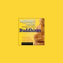 The Beginner's Guide to Buddhism: A Short Course on This Power Eastern Philosophy (Beginner's Series)