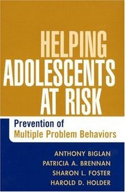 Helping Adolescents at Risk : Prevention of Multiple Problem Behaviors