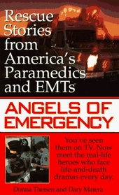 Angels of Emergency: Rescue Stories from America's Paramedics and EMTs