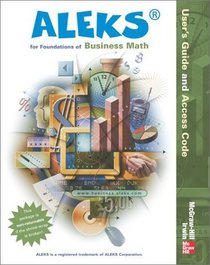 ALEKS for Foundations of Business Math User Guide (Aleks Worktext)
