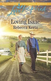 Loving Isaac (Lancaster County Weddings, Bk 5) (Love Inspired, No 1023)